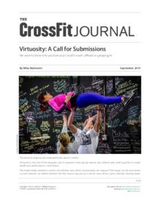 THE  JOURNAL Virtuosity: A Call for Submissions We want to know why you love your CrossFit coach, affiliate or garage gym.