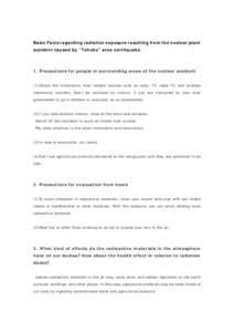 Basic Facts regarding radiation exposure resulting from the nuclear plant accident caused by “Tohoku” area earthquake. 1. Precautions for people in surrounding areas of the nuclear accident (1)Obtain the information 