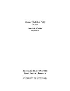 Michael Till, D.D.S, Ph.D. Narrator Lauren E. Klaffke Interviewer  ACADEMIC HEALTH CENTER