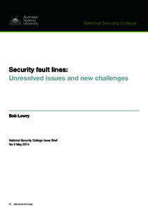 National Security College  Security fault lines: Unresolved issues and new challenges  Bob Lowry