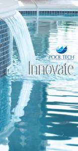 Innovate  Superior Customer Care Pool Tech takes pride in developing long term