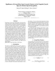 Significance of Group Delay based Acoustic Features in the Linguistic Search Space for Robust Speech Recognition Ramya R1 , Rajesh M Hegde2 , Hema A Murthy1 1  Indian Institute of Technology Madras,