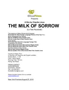 Presents A film by Claudia Llosa THE MILK OF SORROW (La Teta Asustada) The Academy of Motion Picture Arts & Sciences