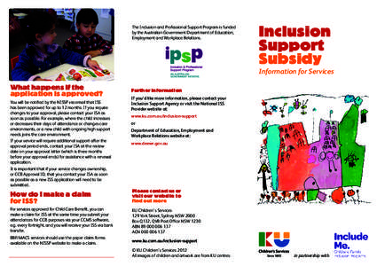 The Inclusion and Professional Support Program is funded by the Australian Government Department of Education, Employment and Workplace Relations. Inclusion Support