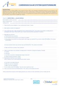 cardiovascular system questionnaire Important Notice: Statement pursuant to Sectionof The Insurance Act (Capor any subsequent amendments thereof): You are to disclose in this Application Form, fully and fa