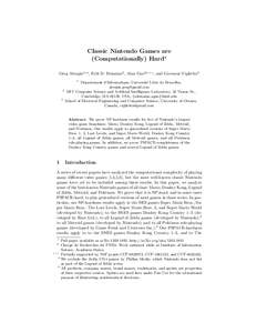 Classic Nintendo Games are (Computationally) Hard? Greg Aloupis1?? , Erik D. Demaine2 , Alan Guo2? ? ? , and Giovanni Viglietta3 1  D´epartement d’Informatique, Universit´e Libre de Bruxelles,