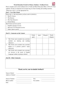 Moral Education E-book for Primary Students - Feedback Form Please complete and fax this feedback form to Youth and Moral Education Office: [removed]Your opinions will play an important role in improving our future lea