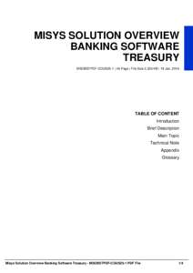 MISYS SOLUTION OVERVIEW BANKING SOFTWARE TREASURY MSOBSTPDF-COUS25-1 | 46 Page | File Size 2,333 KB | 19 Jan, 2016  TABLE OF CONTENT