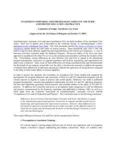 STATEMENT COMPARING ANESTHESIOLOGIST ASSISTANT AND NURSE ANESTHETIST EDUCATION AND PRACTICE Committee of Origin: Anesthesia Care Team (Approved by the ASA House of Delegates on October 17, [removed]Anesthesiologist Assista