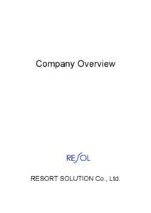 Company Overview  RESORT SOLUTION Co., Ltd. Company name