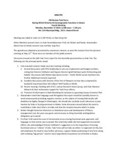 MINUTES CBJ Review Task Force Basing NOAA Fisheries & Oceanographic Functions in Alaska Fourth Meeting Monday, November[removed]; 12:00 noon – 1:30 p.m. Rm. 224 Municipal Bldg., 155 S. Seward Street