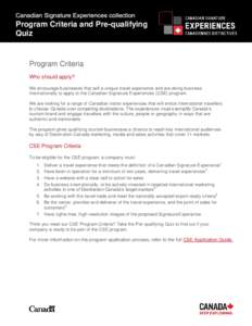 Program Criteria and Pre-qualifying Quiz Program Criteria Who should apply? We encourage businesses that sell a unique travel experience and are doing business