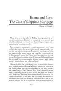 Booms and Busts: The Case of Subprime Mortgages Edward M. Gramlich Many of us are in the habit of thinking about productivity as a smooth trend process. Productivity increases at some smooth rate,
