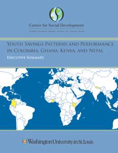 Youth Savings Patterns and Performance in Colombia, Ghana, Kenya, and Nepal Executive Summary Youth Savings Patterns and Performance in Colombia, Ghana, Kenya, and Nepal