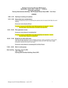 Michigan Council for Educator Effectiveness Wednesday, June 6, 2012 • 9:00 a.m. – 12:00 p.m. University of Michigan Fleming Administration Building • 503 Thompson Street, Room 4006 • Ann Arbor AGENDA 9:00 – 9:1