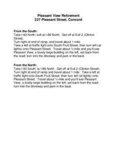 Pleasant View Retirement 227 Pleasant Street, Concord From the South: Take I-93 North; exit at I-89 North. Get off at Exit 2 (Clinton Street).