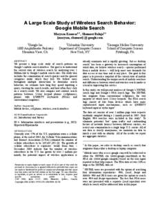 A Large Scale Study of Wireless Search Behavior: Google Mobile Search Maryam Kamvar1,2 , Shumeet Baluja1,3 {maryam, shumeet} @ google.com 1