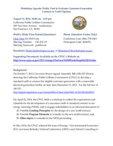 Workshop Agenda: Public Tool to Evaluate Customer-Generation Contract or Tariff Options August 11, 2014, 10:00 am – 4:15 pm California Public Utilities Commission 505 Van Ness Avenue – Auditorium San Francisco, CA 94