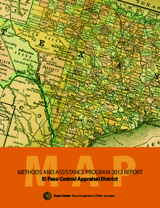 MAP  METHODS AND ASSISTANCE PROGRAM 2013 REPORT El Paso Central Appraisal District Susan Combs Texas Comptroller of Public Accounts