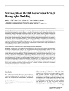 New Insights on Cheetah Conservation through Demographic Modeling KEVIN R. CROOKS,*‡ M. A. SANJAYAN,* AND DANIEL F. DOAK† *Department of Biology, University of California, Santa Cruz, CA 95064, U.S.A. †Department o