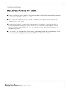 TEACHER INSTRUCTIONS  Multiple Points of View n	Choose an article from today’s New York Times that describes an event or topic and multiple perspectives or points of view about the particular news story. n	Direct stu