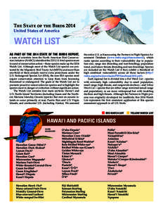 The State of the Birds 2014 United States of America WATCH LIST AS PART OF THE 2014 STATE OF THE BIRDS REPORT,  a team of scientists from the North American Bird Conservation Initiative (NABCI) identified the 233 U.S. b