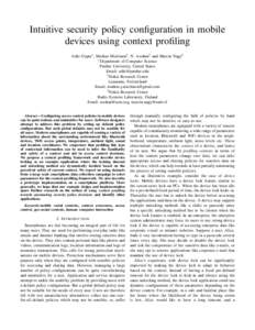 Intuitive security policy configuration in mobile devices using context profiling Aditi Gupta∗ , Markus Miettinen† , N. Asokan‡ and Marcin Nagy‡ ∗ Department of Computer Science Purdue University, United States