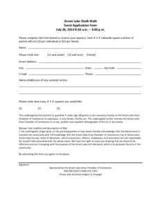Green Lake Chalk Walk Event Application Form July 26, 2014 8:30 a.m. – 3:00 p.m. Please complete the form below to reserve your space(s). Each 4’ X 4’ sidewalk square and box of pastels will cost $5 per individual 