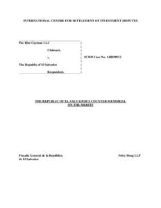 INTERNATIONAL CENTRE FOR SETTLEMENT OF INVESTMENT DISPUTES  Pac Rim Cayman LLC Claimant, v. The Republic of El Salvador