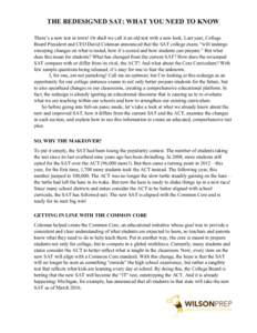THE REDESIGNED SAT: WHAT YOU NEED TO KNOW There’s a new test in town! Or shall we call it an old test with a new look. Last year, College Board President and CEO David Coleman announced that the SAT college exam, “wi