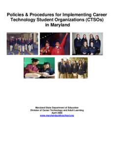 Policies & Procedures for Implementing Career Technology Student Organizations (CTSOs) in Maryland Maryland State Department of Education Division of Career Technology and Adult Learning