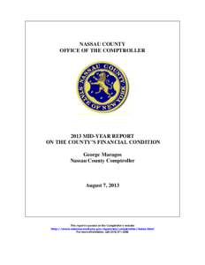 NASSAU COUNTY OFFICE OF THE COMPTROLLER 2013 MID-YEAR REPORT ON THE COUNTY’S FINANCIAL CONDITION George Maragos