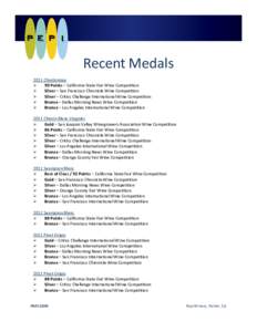 Recent Medals 2011 Chardonnay  90 Points – California State Fair Wine Competition  Silver – San Francisco Chronicle Wine Competition