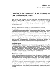 MEMO[removed]Brussels, 16 February 2012 Decisions of the Commission on the conformity of CAP expenditure with EU law This regular audit procedure is a vital instrument for controlling Common