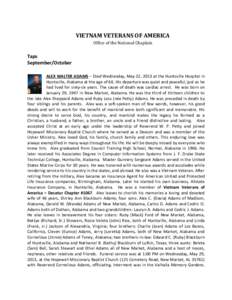 VIETNAM VETERANS OF AMERICA Office of the National Chaplain Taps September/October ALEX WALTER ADAMS – Died Wednesday, May 22, 2013 at the Huntsville Hospital in