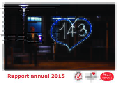 Rapport annuel 2015  Les hommes - thème annuel de la campagne nationale Cette campagne vise à inciter les hommes à oser franchir le pas de faire appel au Tél 143 ou à s’engager au service de La Main Tendue.
