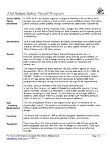 AAA School Safety Patrol® Program School Safety Patrol Movement  In 1920, AAA clubs helped organize a program whereby older students assist