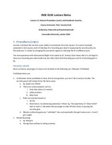 INSE 6150 Lecture Notes Lecture 11: Human Procedures (cont.) and Hardware Security Course Instructor: Prof. Jeremy Clark Scribed by: Kobra (Ava) Khanmohammadi Concordia University, winter 2014