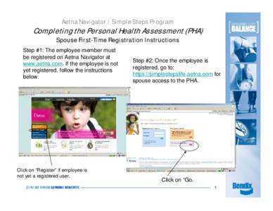 Aetna Navigator / Simple Steps Program  Completing the Personal Health Assessment (PHA) Spouse First-Time Registration Instructions  Step #1: The employee member must