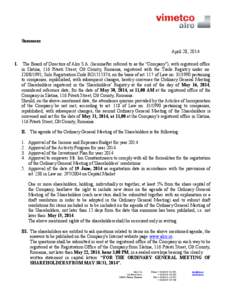 Summons April 28, 2014 I. The Board of Directors of Alro S.A. (hereinafter referred to as the “Company”), with registered office in Slatina, 116 Pitesti Street, Olt County, Romania, registered with the Trade Registry