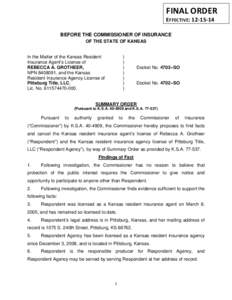 FINAL ORDER EFFECTIVE: [removed]BEFORE THE COMMISSIONER OF INSURANCE OF THE STATE OF KANSAS  In the Matter of the Kansas Resident