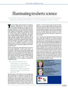 NATIONAL PERSPECTIVES  Illuminating terahertz science TerZ Director Professor Sergey Ganichev and Professor Dieter Weiss, of the University of Regensburg, shed light on developments in the growing field of terahertz rese