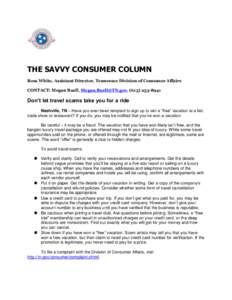 THE SAVVY CONSUMER COLUMN Ross White, Assistant Director, Tennessee Division of Consumer Affairs CONTACT: Megan Buell, [removed], ([removed]Don’t let travel scams take you for a ride Nashville, TN – Hav