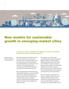 54  New models for sustainable growth in emerging-market cities  A new tool, the urban sustainability index, highlights five themes of sustainable