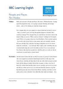 BBC Learning English People and Places Pen Hadow William:  Hello and welcome to People and Places. My name’s William Kremer. Coming