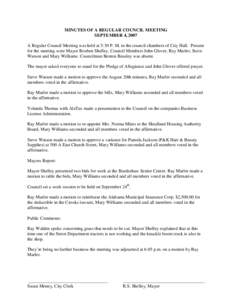 MINUTES OF A REGULAR COUNCIL MEETING SEPTEMBER 4, 2007 A Regular Council Meeting was held at 5:30 P. M. in the council chambers of City Hall. Present for the meeting were Mayor Reuben Shelley, Council Members John Glover