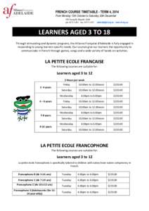 FRENCH COURSE TIMETABLE - TERM 4, 2014 From Monday 13th October to Saturday 20th December 319 Young St, Wayville 5034 ph: [removed]fax: [removed]removed] www.af.org.au