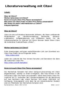 Literaturverwaltung mit Citavi Inhalt: Was ist Citavi? Woher bekomme ich Citavi? Kann ich auch Citavi Pro/Team verwenden? Wie kann ich Citavi Free in Citavi Pro/Team umwandeln?