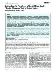 Estimating the Prevalence of Opioid Diversion by ‘‘Doctor Shoppers’’ in the United States Douglas C. McDonald*, Kenneth E. Carlson US Health Division, Abt Associates Inc., Cambridge, Massachusetts, United States 