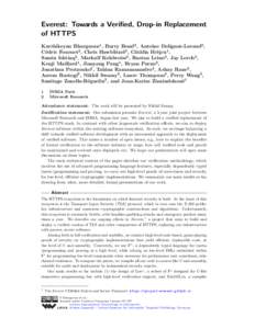 Everest: Towards a Verified, Drop-in Replacement of HTTPS Karthikeyan Bhargavan1 , Barry Bond2 , Antoine Delignat-Lavaud2 , Cédric Fournet2 , Chris Hawblitzel2 , Cătălin Hriţcu1 , Samin Ishtiaq2 , Markulf Kohlweiss2 